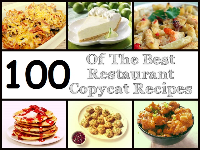 100 Of The Best Restaurant Copycat Recipes